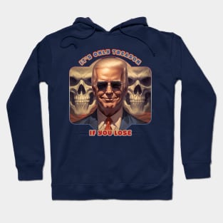 It's Only Treason If You Lose Joe Biden Hoodie